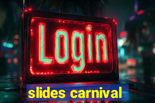 slides carnival